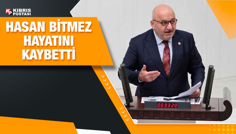 Saadet Partisi Milletvekili Hasan Bitmez hayatını kaybetti