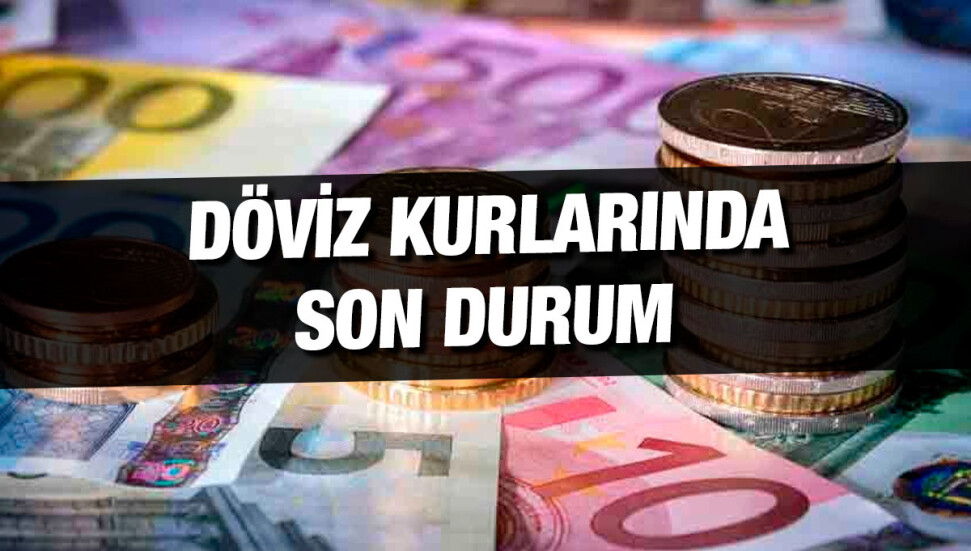 Euro 31,99, sterlin 37,15, dolar 29,19 TL'den işlem görüyor