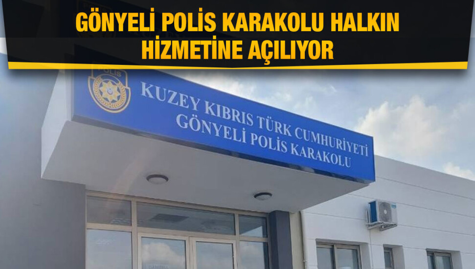 Gönyeli Polis Karakolu hizmete giriyor
