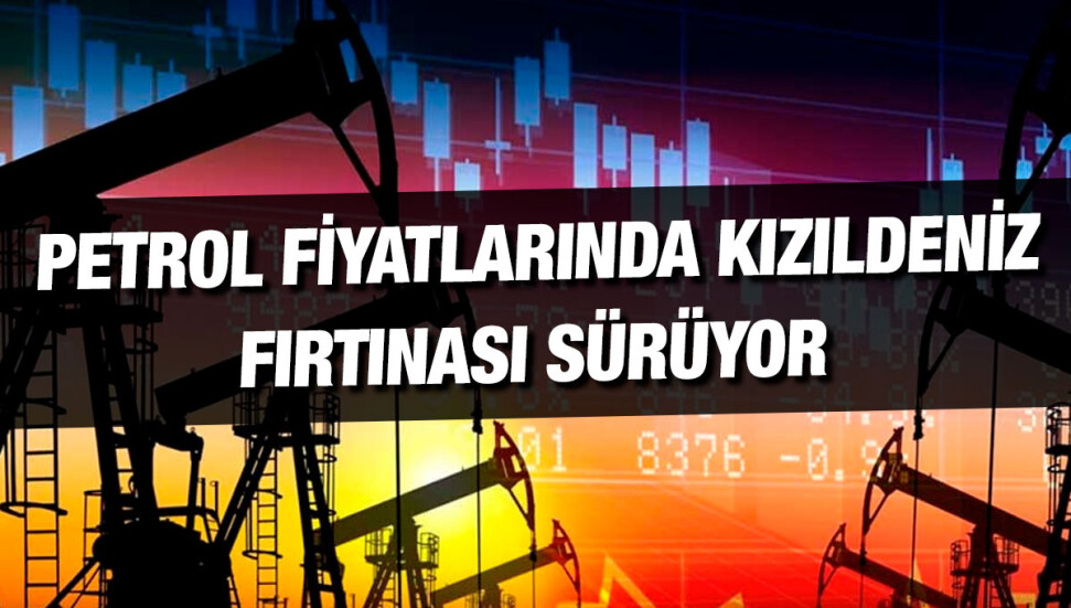 Petrolde Kızıldeniz krizi artıyor