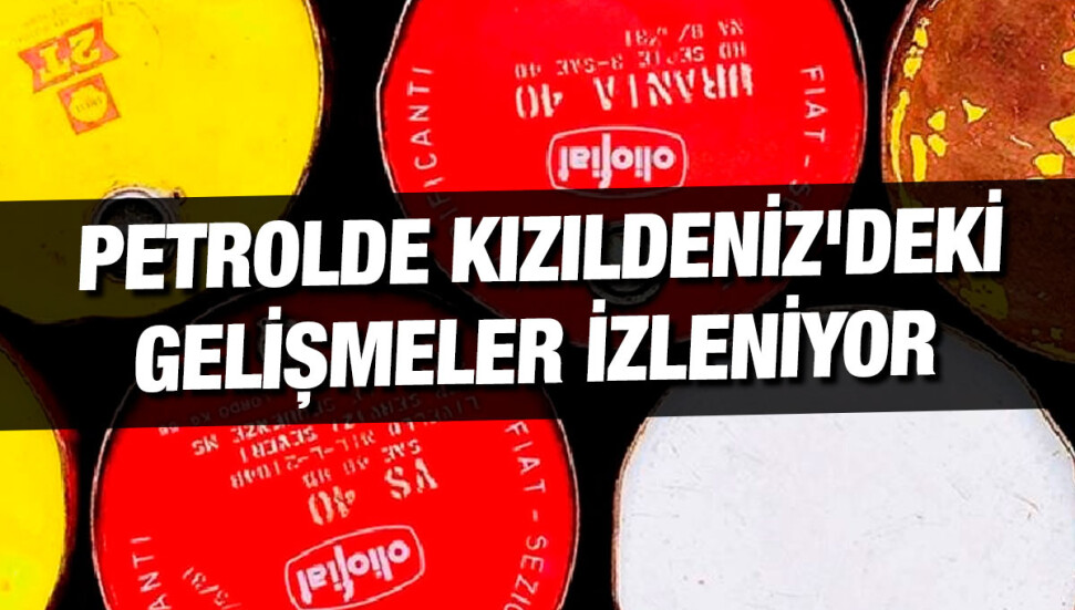 Petrol fiyatlarında Kızıldeniz endişesi devam ediyor