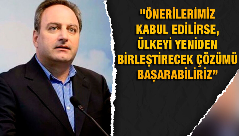 Stefanos Stefanu: Türk niyetlerini test edecek kapsamlı bir öneri sunduk