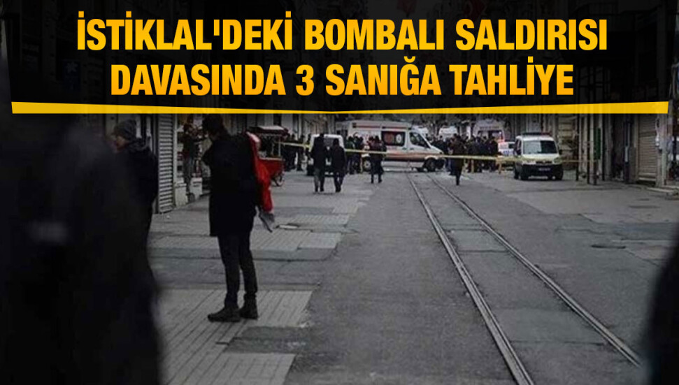 İstiklal Caddesi'ndeki bombalı saldırı davasında 3 sanığa tahliye