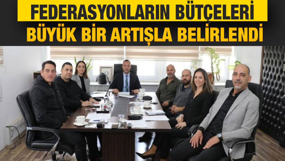 Federasyonların bütçeleri belirlendi, önemli kararlar alındı