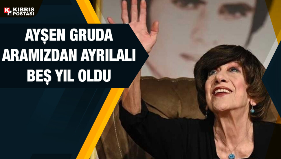 Yeşilçam'ın usta oyuncusu Ayşen  Gruda'nın vefatının üzerinden 5 yıl geçti