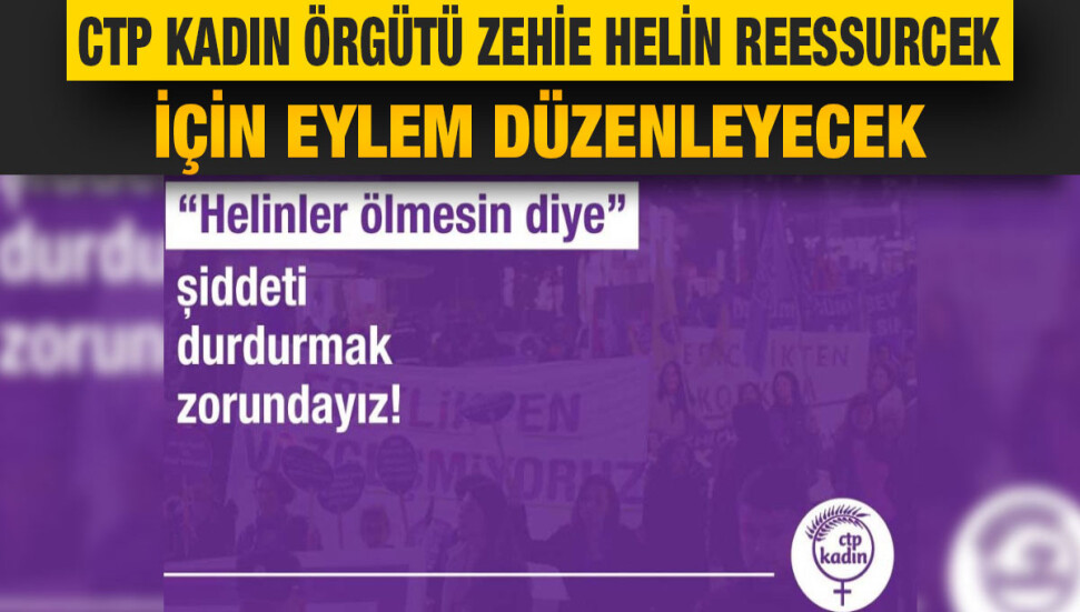 CTP Kadın Örgütü, Helin için eylem yapacak: Helinler ölmesin diye şiddeti durdurmak zorundayız
