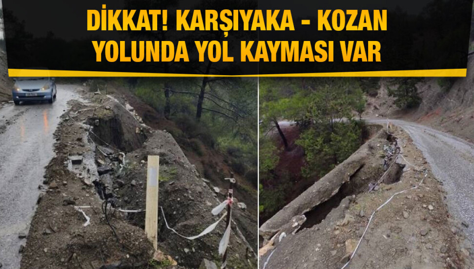 Karşıyaka - Kozan yolunda yol kayması!