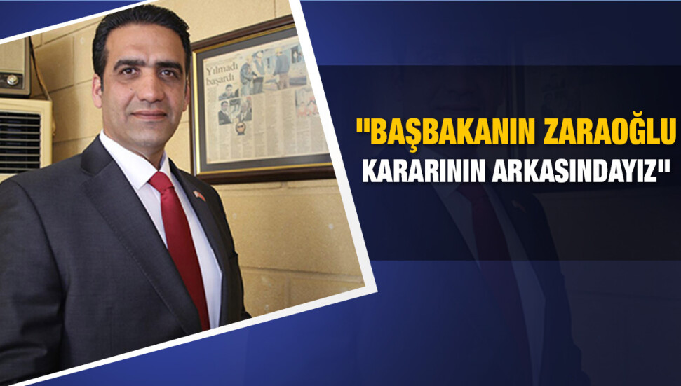 UBP Lefkoşa İlçe Başkanı Sadık Gardiyanoğlu: “Zaroğlu’nun durumunu Başbakan benimle konuşmadı ama...”