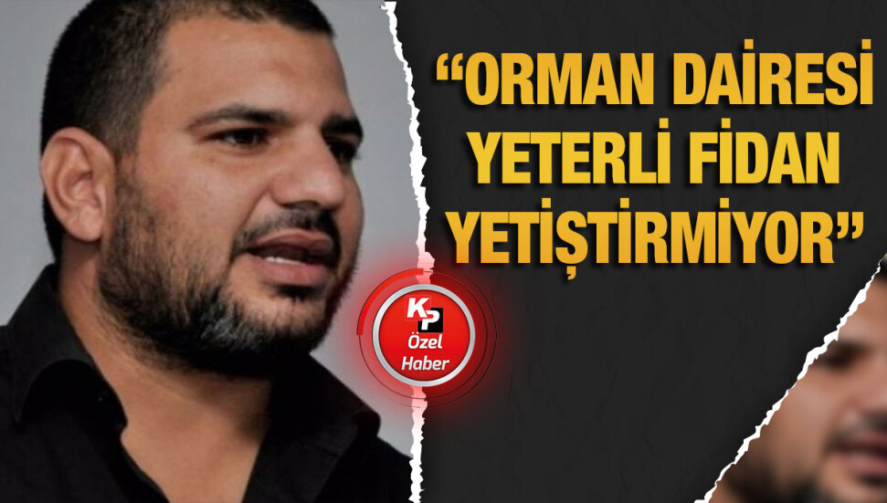 Hasan Sarpten: “Kızılçam ağacının yangın handikabı olduğu doğru”