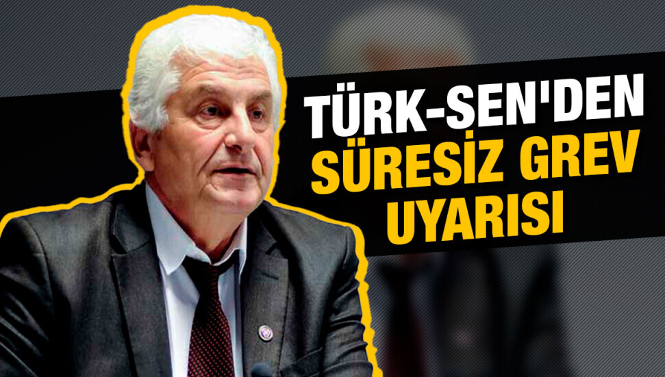 Türk-Sen'den protokol konusunda süresiz grev uyarısı