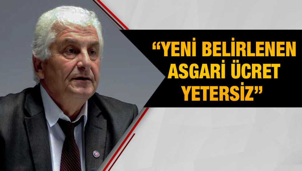 Türk-Sen Genel Başkanı Bıçaklı asgari ücreti eleştirdi