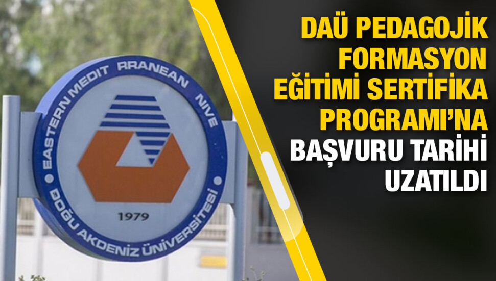 DAÜ Eğitim Bilimleri Bölümü Pedagojik Formasyon Eğitimi Sertifika Programı’na başvuru tarihi uzatıldı