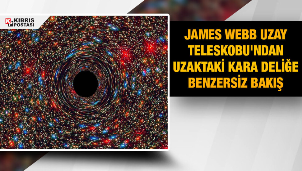James Webb Uzay Teleskobu'ndan uzaktaki kara deliğe benzersiz bakış