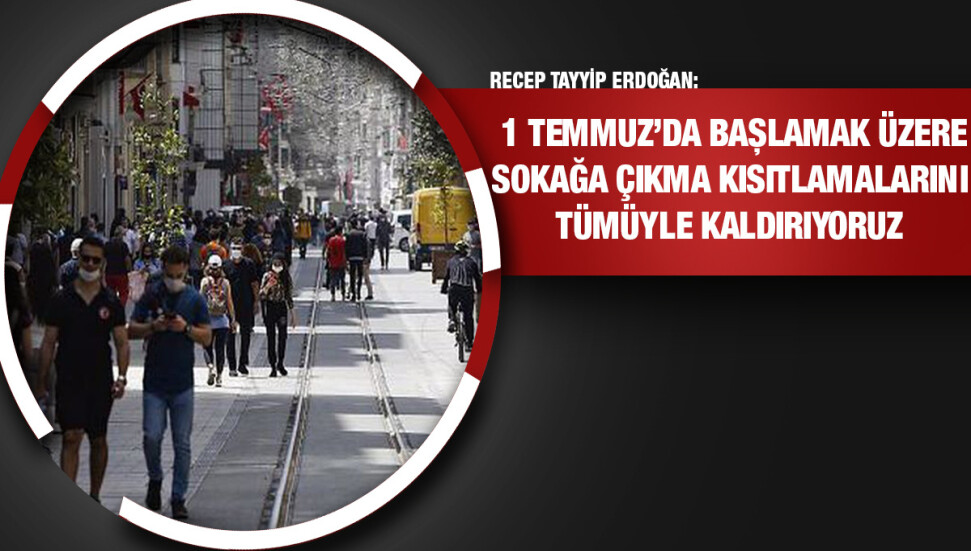 Türkiye'de sokağa çıkma kısıtlaması kaldırılıyor