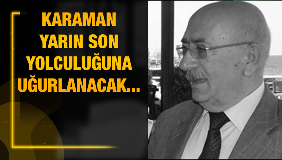 Bayram Karaman yaşamını yitirdi