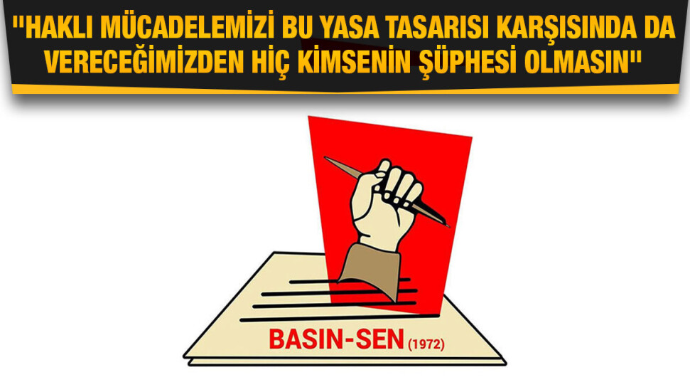 Basın-Sen’den Kamu ve Özel Radyo ve Televizyonların Kuruluş ve Yayınları (Değişiklik) Yasa Tasarısı’na tepki