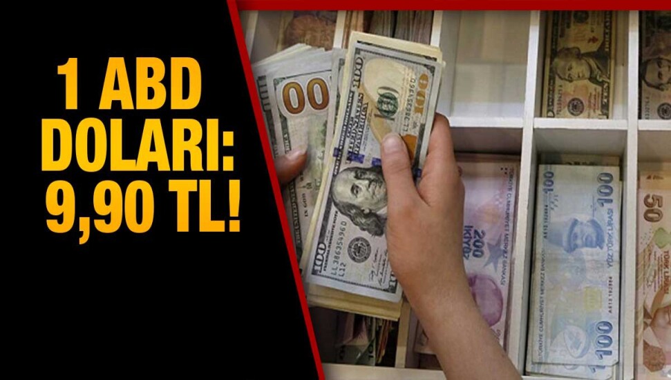Dolar zirveyi yeniledi: 9,90 TL!