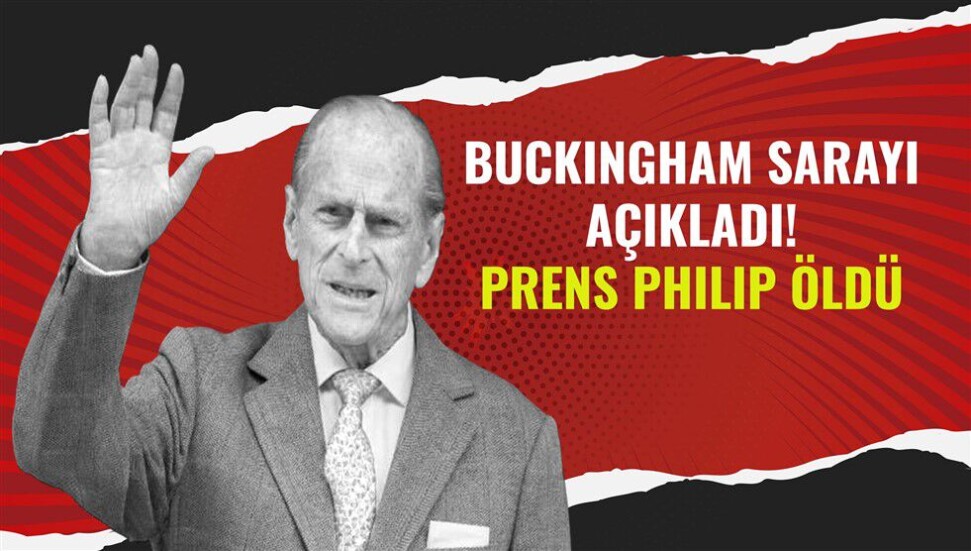 Kraliçe 2. Elizabeth'in kocası Prens Philip hayatını kaybetti