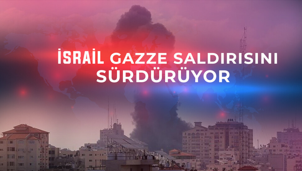 İsrail, Gazze'ye hava saldırılarına devam ediyor!