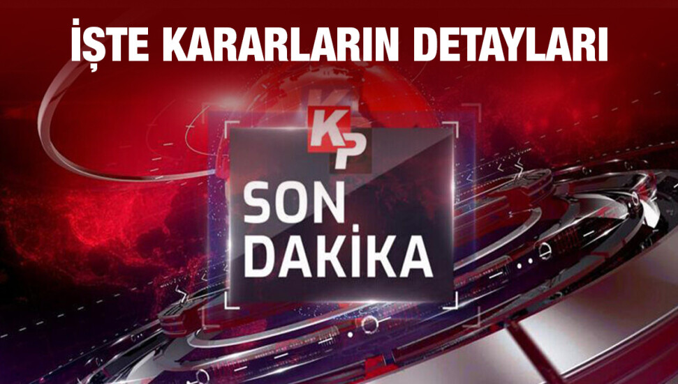 Üst Komite'den yeni kararlar...