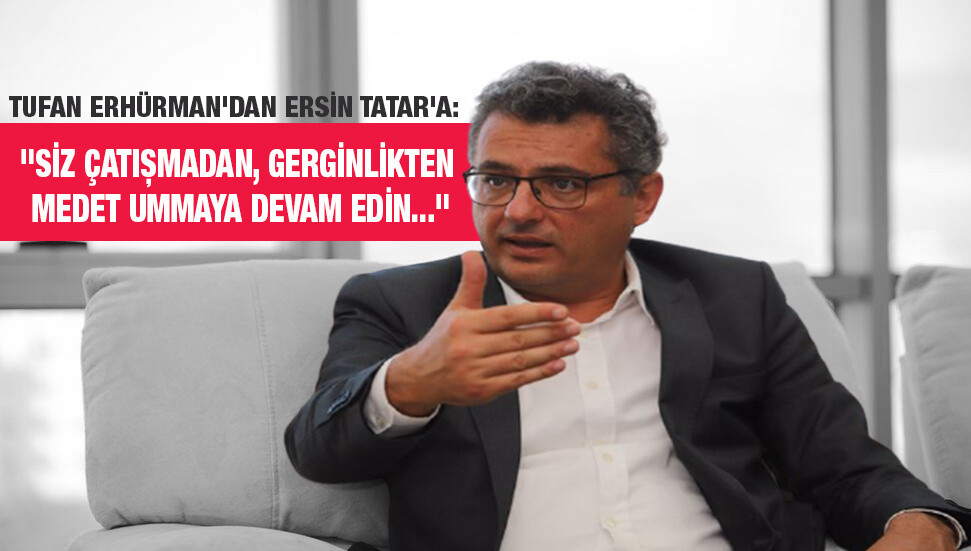 Tufan Erhürman: "Biz, içeride de, dışarıda da yalnızca diyalog ve barış demeye devam edeceğiz..."