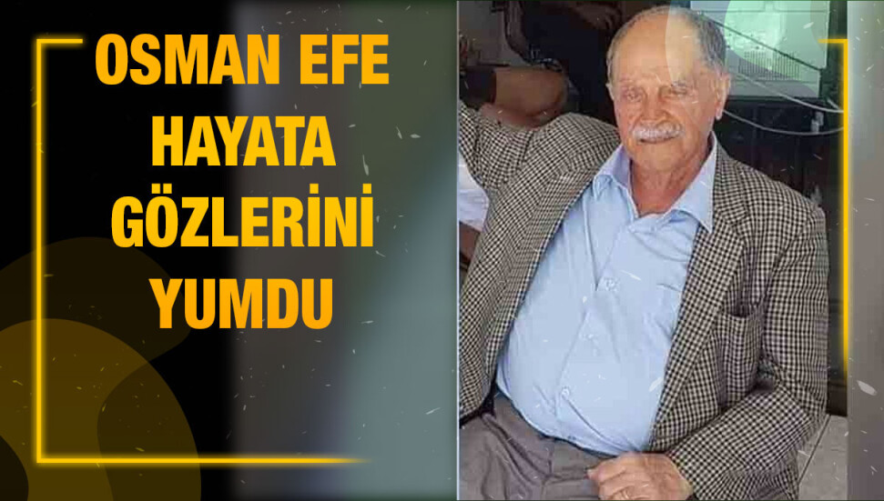 TMT'nin Bayraktarı Osman Efe yaşamını yitirdi