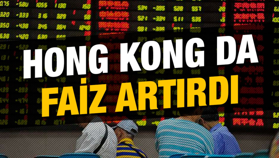 Hong Kong, Fed'in ardından faiz artırdı