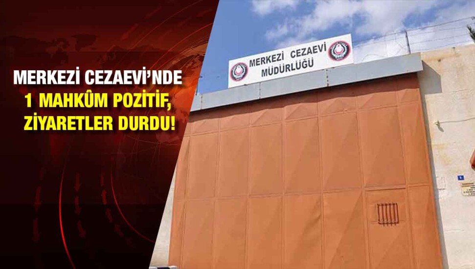 Bengihan: Testi pozitif çıkan mahkûm, Pandemi Hastanesi’ne gönderildi