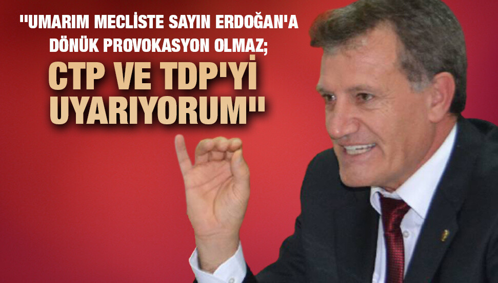 Erhan Arıklı'dan CTP ve TDP'ye: "Sakın mecliste provokasyona kalkışmayın!"