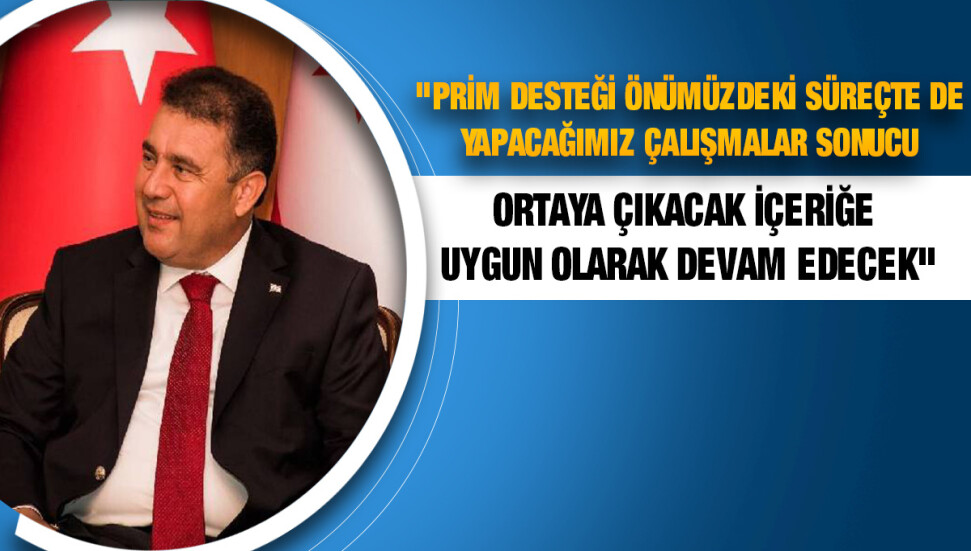 Başbakan Ersan Saner: "Devletin özel sektöre prim desteği devam edecek"