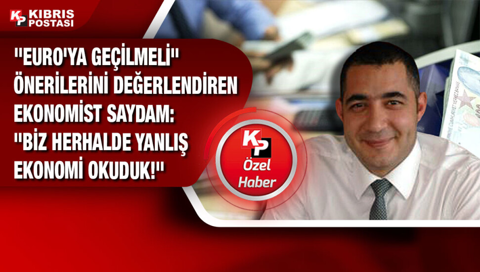 Ekonomist Mehmet Saydam "Euro’ya geçiş" konusunu değerlendirdi: “Yok böyle bir dünya”