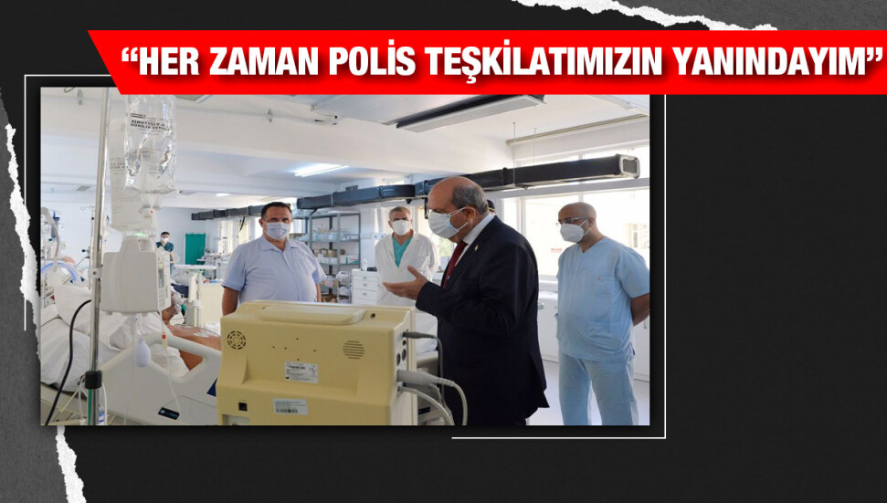 Ersin Tatar, görevi başında saldırıya uğrayan polis memurunu ziyaret etti