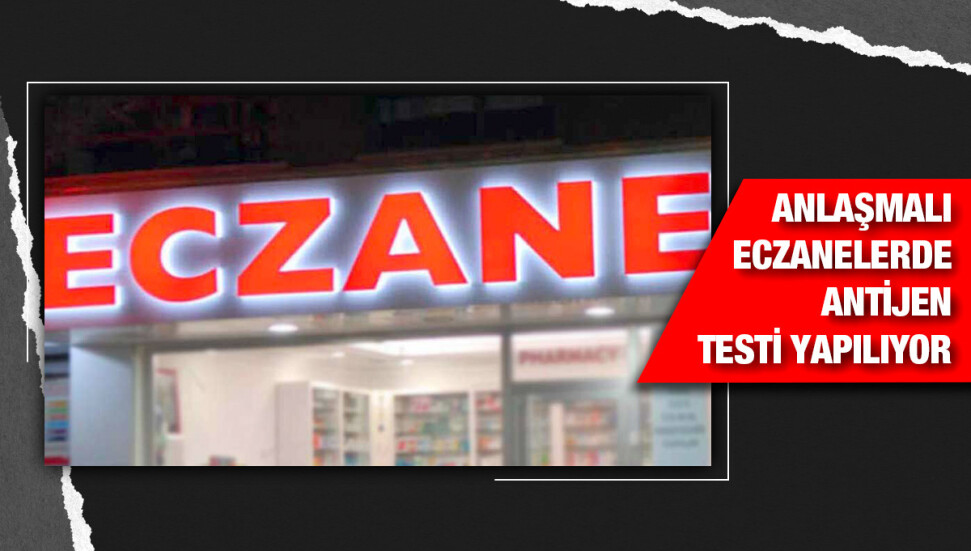 69 eczanede antijen testi yapılıyor