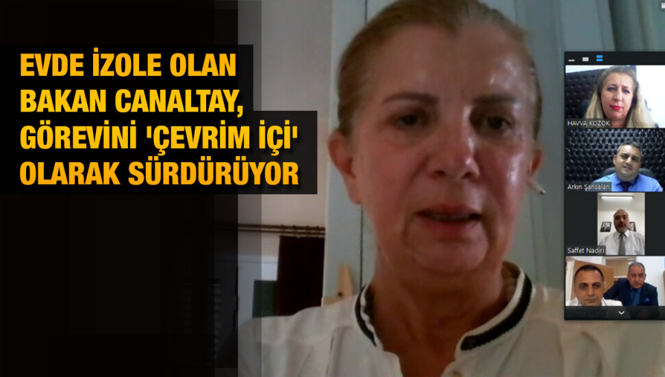 Bakan Resmiye Canaltay izole ve görevinin başında