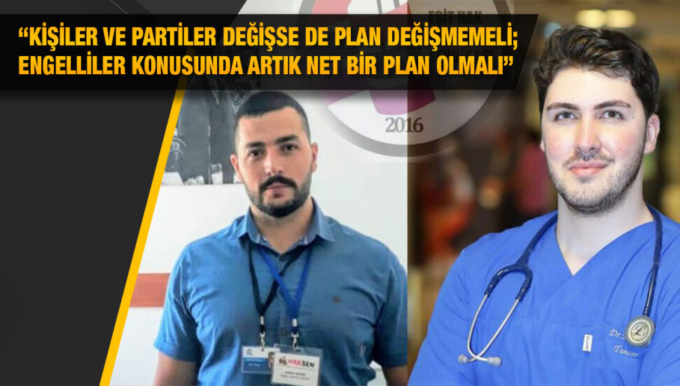 “Engelli istihdamlarının yapılmamasının bireyler ve aileleri üzerinde çok ciddi sonuçları var”