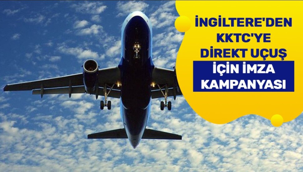 İngiltere'den KKTC'ye doğrudan uçuşların başlatılması için imza kampanyası