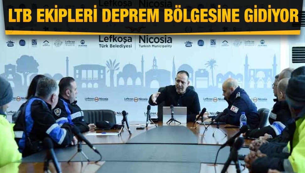 LTB ekipleri arama-kurtarma çalışmalarına destek olmak için Türkiye’ye gidecek