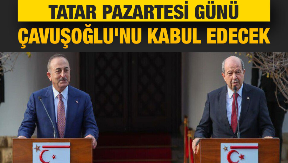Cumhurbaşkanı Ersin Tatar, Pazartesi günü Mevlüt Çavuşoğlu’nu kabul edecek