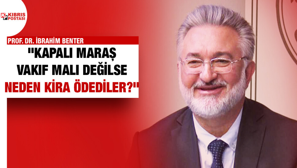 Maraş'ın 300 yıllık vakıf malı olduğunu söyleyen İbrahim Benter: “Vakıf malı sonsuza kadar vakfındır”