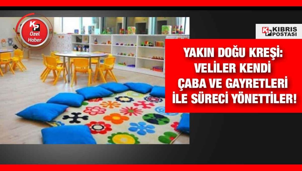 Yakın Doğu Kreşinde ‘pozitif’ kaosu: Hem kreş müdürlüğü, hem bakanlık olayın dışında kaldı!