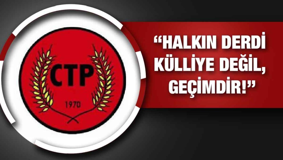 CTP: "Azınlık hükümetinin külliye kararı kabul edilebilir değil"