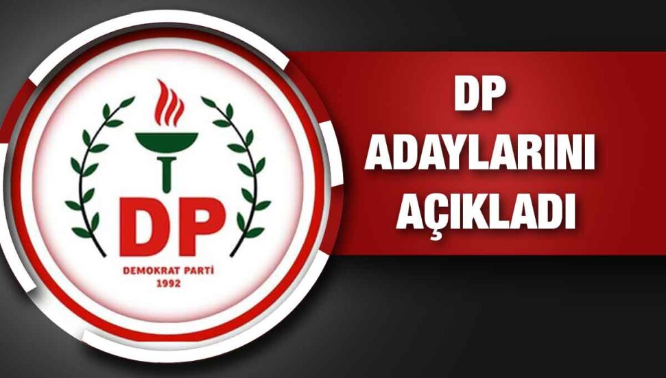 DP’nin milletvekili adayları açıklandı