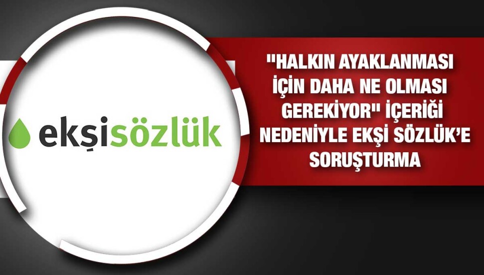 Ekşi Sözlük hakkında soruşturma başlatıldı