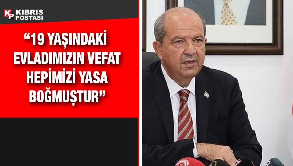 Cumhurbaşkanı Tatar’dan 19 yaşında hayatını kaybeden İlke Numan’a taziye mesajı
