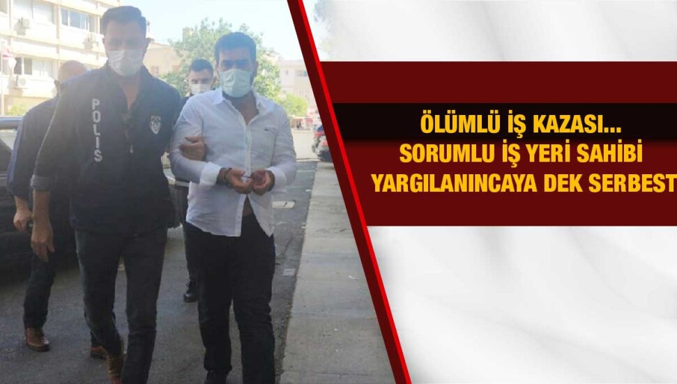 Bodaloğlu’nun ölümünden sorumlu tutulan Mustafa Akyürek teminatla serbest bırakıldı