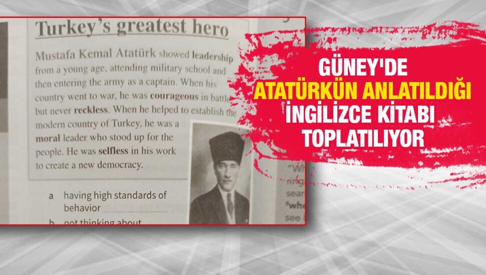 Güney’de Atatürk’ün anlatıldığı kitap, çözüm bulunana kadar toplatılıyor