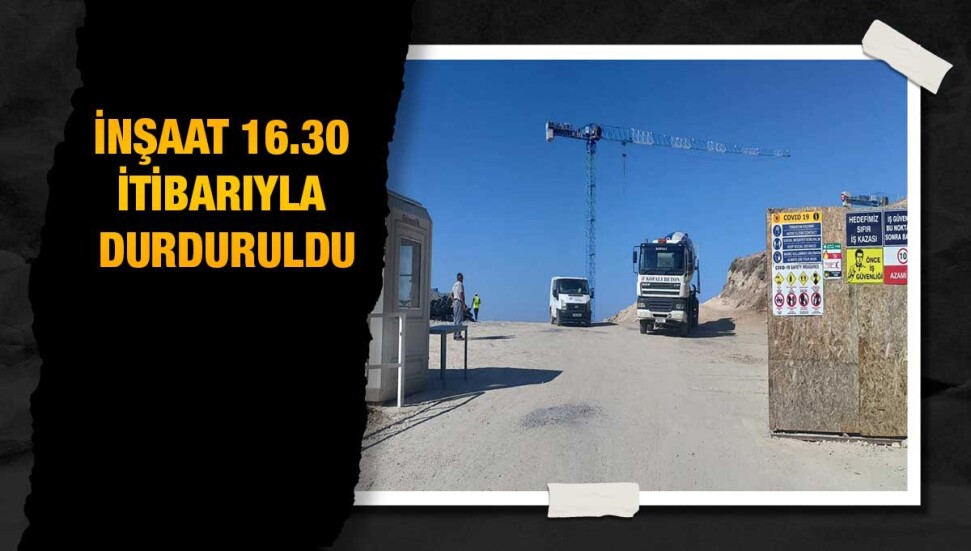 Mahkeme ‘dur’ dedi: İnşaat durduruldu