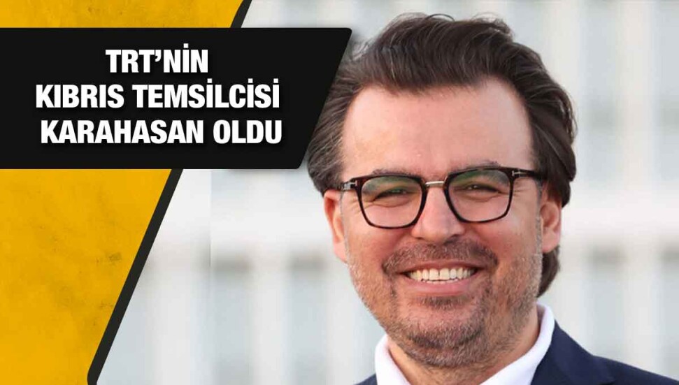 Sefa Karahasan TRT Kıbrıs temsilciliğine atandı