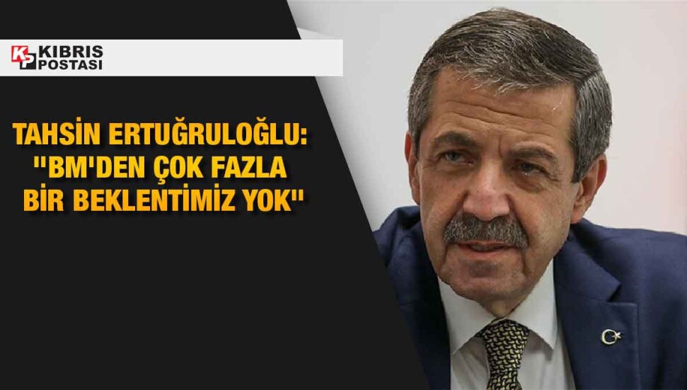Tahsin Ertuğruloğlu: "KKTC’nin tanınmaması, KKTC’nin olmadığı anlamını taşımaz"