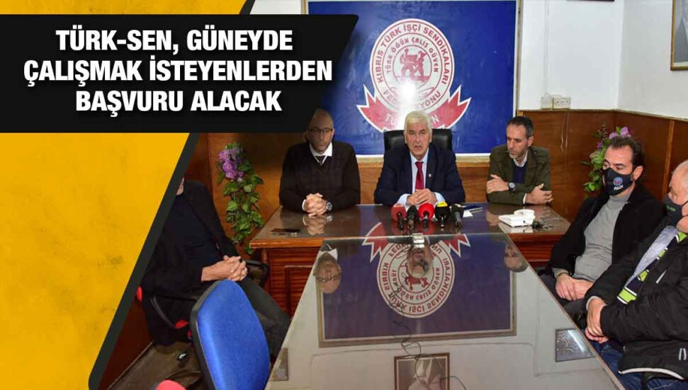 Kıbrıslı Türklerin Güney Kıbrıs’ta sendikalı çalışabilmesi için girişim başlatan Türk-Sen, başvuru kabul ediyor